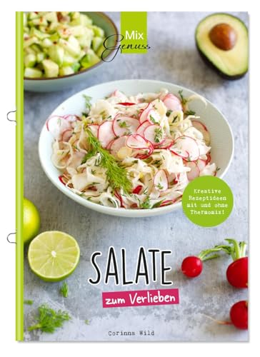 SALATE zum Verlieben: Kreative Rezeptideen mit und ohne Thermomix